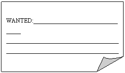 ۽:  WANTED:__________________________________
                                                                            
                                                                            
                                                                            
                                                                             
                                                                            
Call                                                                             
__                                                                            
                                       
                                       
       
 
