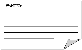 ۽:  WANTED:_______________________________
                                                                            
                                                                            
                                                                            
                                                                             
                        
Call                                                                             
__                                                                            
                                       
                                       
       
 
