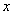 *